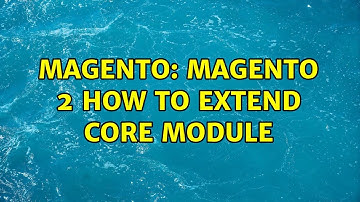 Magento: Magento 2 how to extend core module (2 Solutions!!)