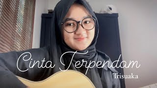 CINTA TERPENDAM - TRI SUAKA (Cover) by ameliadl12