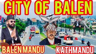 मेयर बालेन को अर्कों चमत्कार mayor Balen shah ko chamatkar city of Balen बालेनमाण्डू Kathmandu city