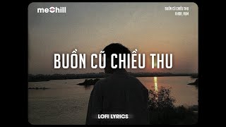 Buồn Cũ Chiều Thu (Lofi Lyrics) - Anh Khoa, Rum x meChill