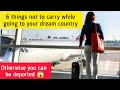 6 things you should not carry while going to your dream country #canada #usa #uk #australia #europe