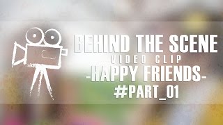 Teenebelle - Happy Friends [Behind The Scene] #Part01