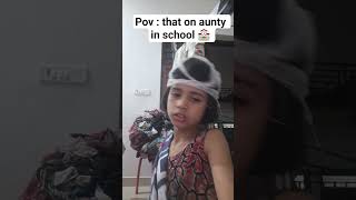 pov : that on aunty in 🏫