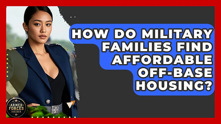 How Do Military Families Find Affordable Off-base Housing? - Armed Forces Insider