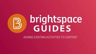 Brightspace   Adding Existing Activities to Content