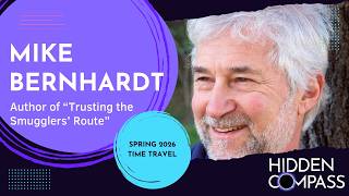 Introducing Mike Bernhardt, Author of “Trusting the Smugglers’ Route” | Hidden Compass