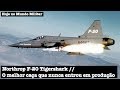 F-20 Tigershark, o melhor caça que nunca entrou em produção