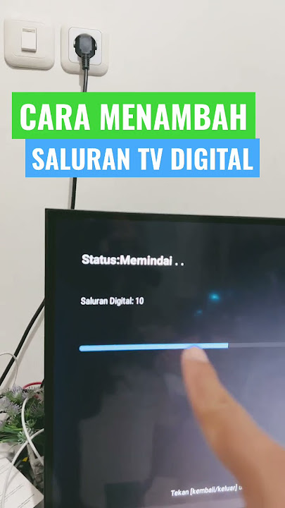 CARA MUDAH MENAMBAH SALURAN TV DIGITAL