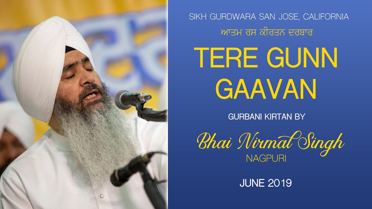 Bhai Nirmal Singh Nagpuri - Tere Gunn Gaavaan - Atam Ras 2019 [San Jose, CA]