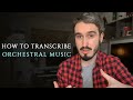 Tips to transcribe orchestral music