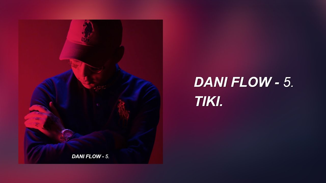 Dani Flow - Tiki (Audio) 