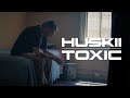 Huskii  toxic official