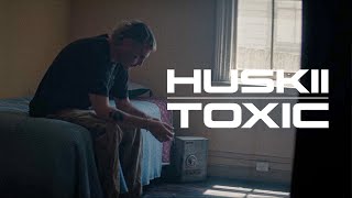 Huskii - Toxic (Official Video)