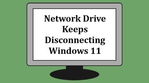 Network Drive Keeps Disconnecting Windows 11