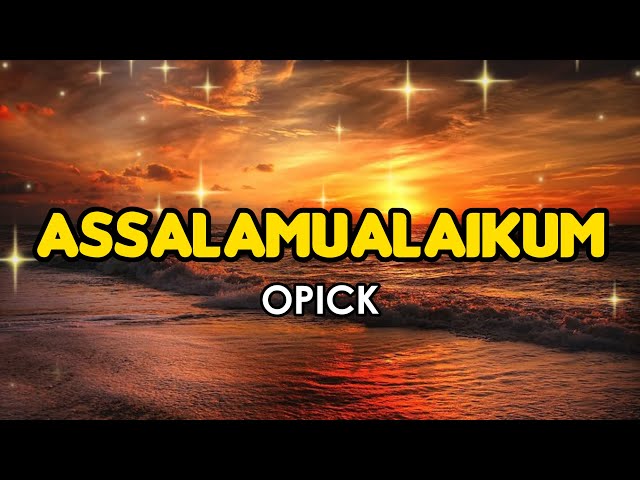 Opick - Assalamualaikum (Lirik Lagu) Trending Tiktok class=