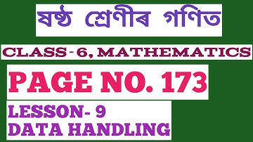 CLASS-6 MATHEMATICS, LESSON-9, DATA HANDLING, PAGE NO. 173 (SCERT, ASSAM)