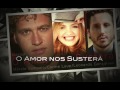 O Amor nos Susterá - Márcio Sampaio / Carine Luup / Leonardo Gonçalves