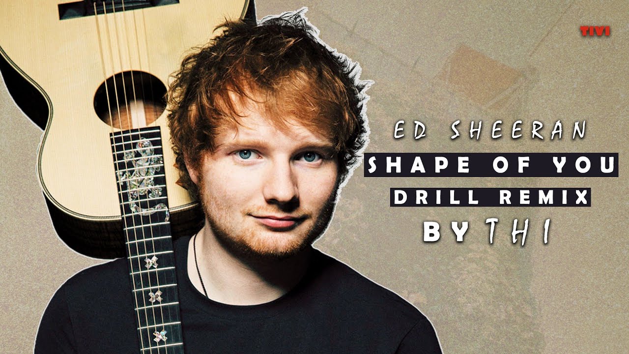 Ed Sheeran Shape Of You | Drill Remix | THI - YouTube