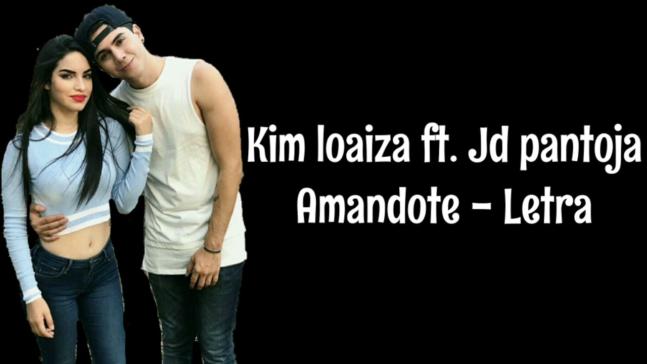Amandote - Kim loaiza ft. Jd pantoja [Letra] |Letras De Canciones - YouTube