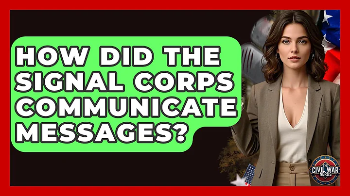 How Did The Signal Corps Communicate Messages? - The Civil War Nerds