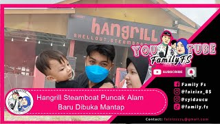 Hangrill Steamboat Puncak Alam Baru Dibuka Mantap