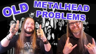 Top 15 - Aging Metalhead Problems