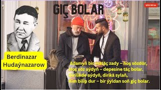 BERDINAZAR HUDAYNAZAROW - Giç Bolar | Turkmen Gosgy