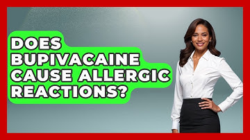 Does Bupivacaine Cause Allergic Reactions? - The Operating Table