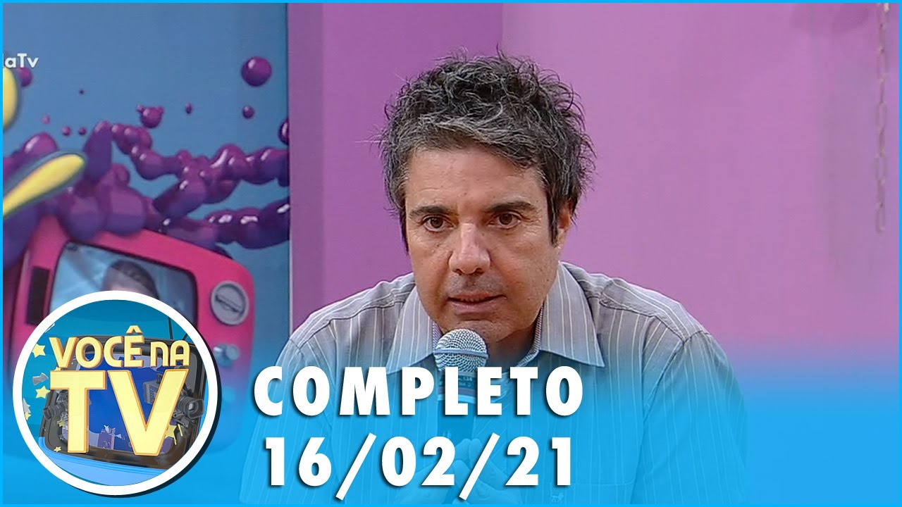 Você na TV (16/02/21) | Completo