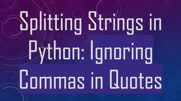 Splitting Strings in Python: Ignoring Commas in Quotes
