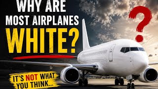 Detalles Why Are Airplanes Almost Always White The Real Reason Will Surprise You Actualización