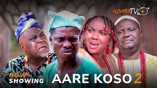 Aare Koso 2 Latest Yoruba Movie 2023 Drama | Oyindamola Sanni | Apa | Alapini | Lalude | Akin Olaiya