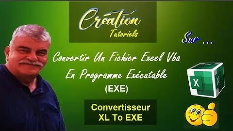 Tuto Excel Vba - Convertir un Fichier Excel en Programme exécutable "exe"