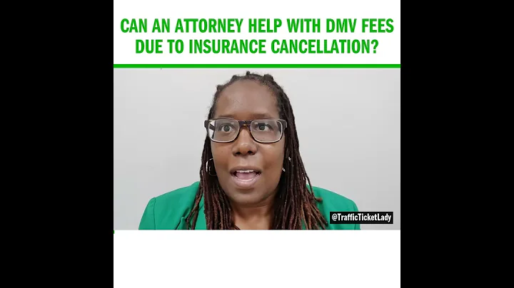 Can An Attorney Help With DMV Fees Due To Insurance Cancellation? // Traffic Ticket Lady