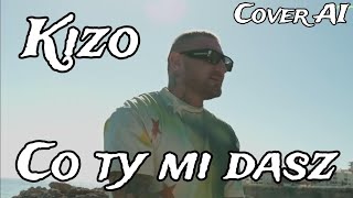 Kizo - Co ty mi dasz (Cover AI) (Mig) TELEDYSK