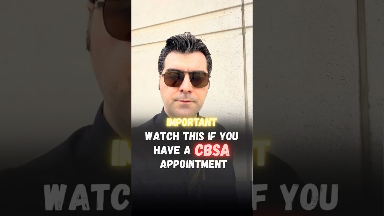 Watch This If You Have a CBSA Appointment