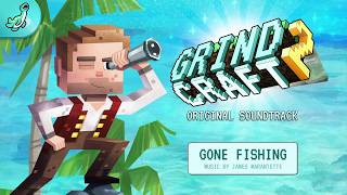 Gone Fishing - Grindcraft 2 Original Soundtrack - Calm Ambience Music