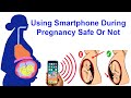 Lets See What Happened After Using Smartphone During Pregnancy