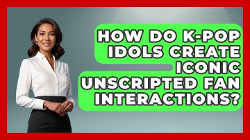 How Do K-Pop Idols Create Iconic Unscripted Fan Interactions? - K Pop Heros