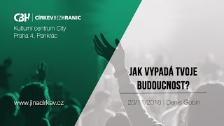 Jak vypadá tvoje budoucnost - Denis Gobin