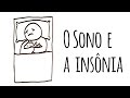 O SONO E A INSÔNIA