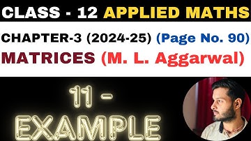 11 Example sol l Chapter 3 l MATRICES l example11 l Class 12th Applied Maths l M L Aggarwal 2024-25