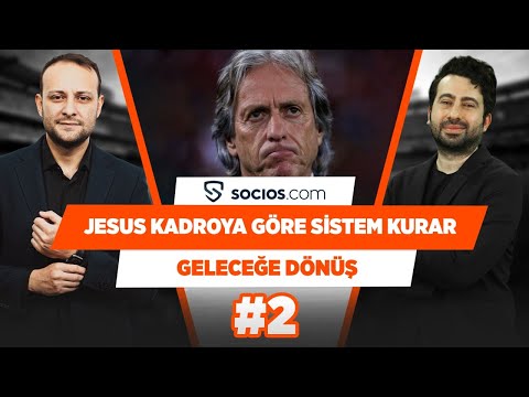 Jorge Jesus formasyonuna eldeki oyuncu grubuna göre karar verir | Mustafa & Onur | Geleceğe Dönüş #2