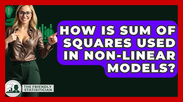 How Is Sum Of Squares Used In Non-linear Models? - The Friendly Statistician