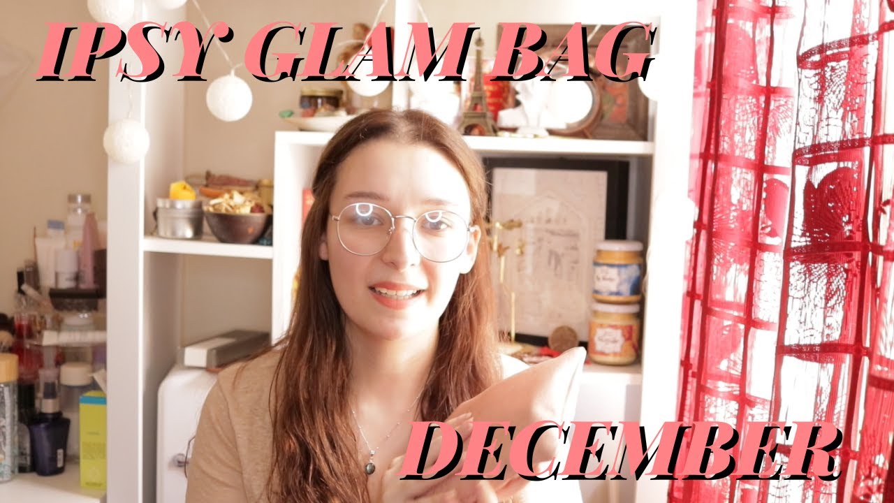 Ipsy Glam Bag || December 2021