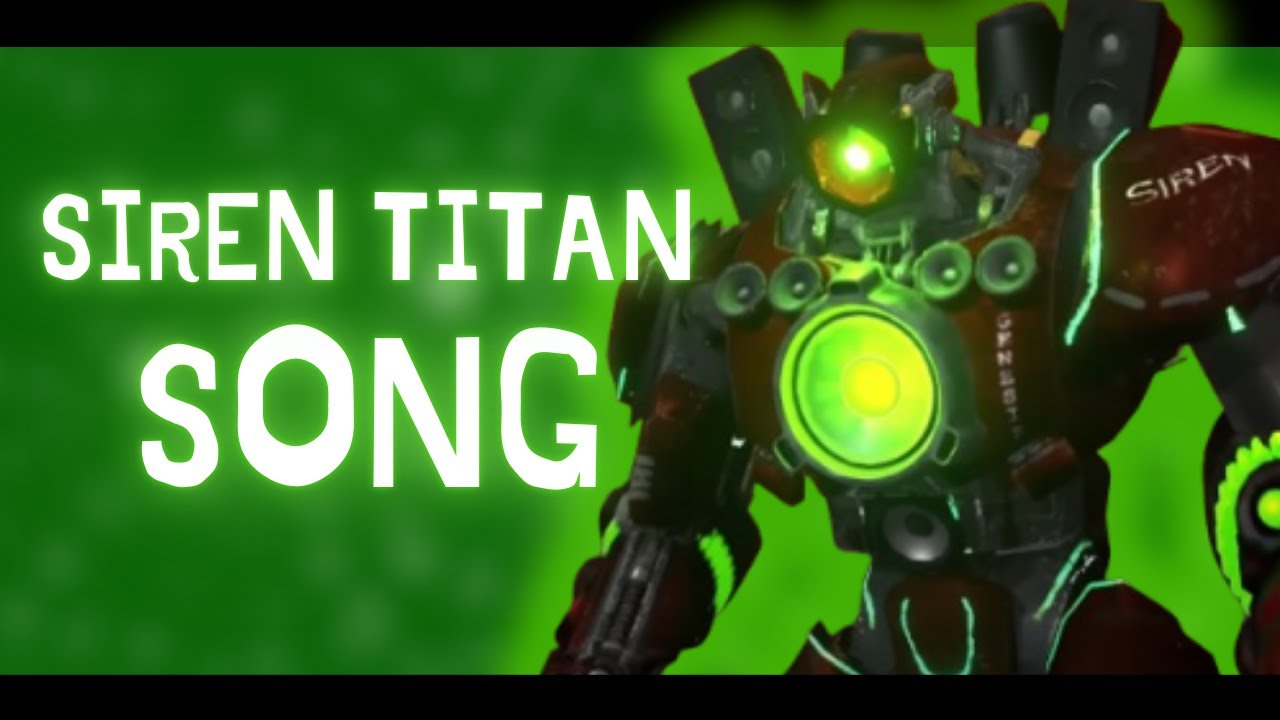 SIREN TITAN SONG (SKIBIDI TOILET ZOMBIE)