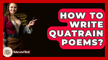 How To Write Quatrain Poems? - Tales And Texts