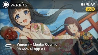 waaiiru | Yunomi - Mentai Cosmic [Extra] +HDHR 98.65% 418pp #1