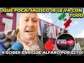 QUE POCA M. ¡ SE LE VAN CON TODO A GOBERNADOR ENRIQUE ALFARO POR ESTA INCONGRUENCIA TOTAL !