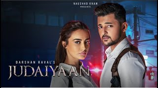 Darshan raval New song Judaiyaan - Official Video | Darshan Raval | Shreya Ghoshal | Surbhi Jyoti
